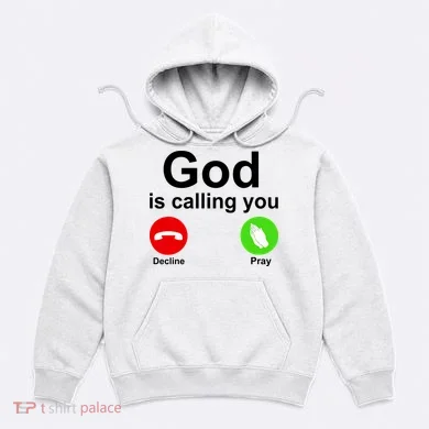God Is Calling Decline or Pray Hoodie