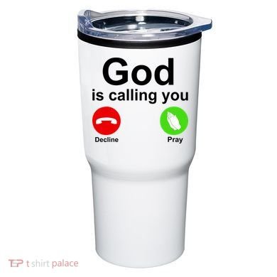 God Is Calling Decline or Pray Tumbler