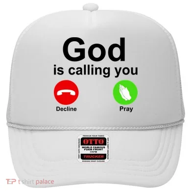 God Is Calling Decline or Pray Hat