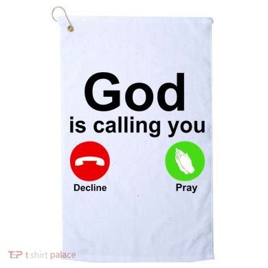God Is Calling Decline or Pray Golf Towel
