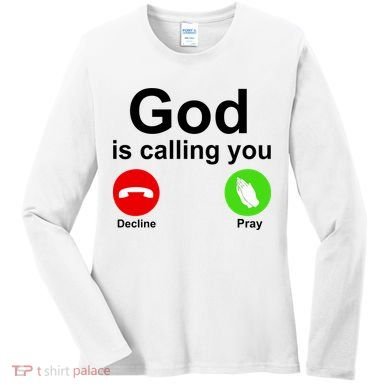 God Is Calling Decline or Pray Women's Long Sleeve Shirt