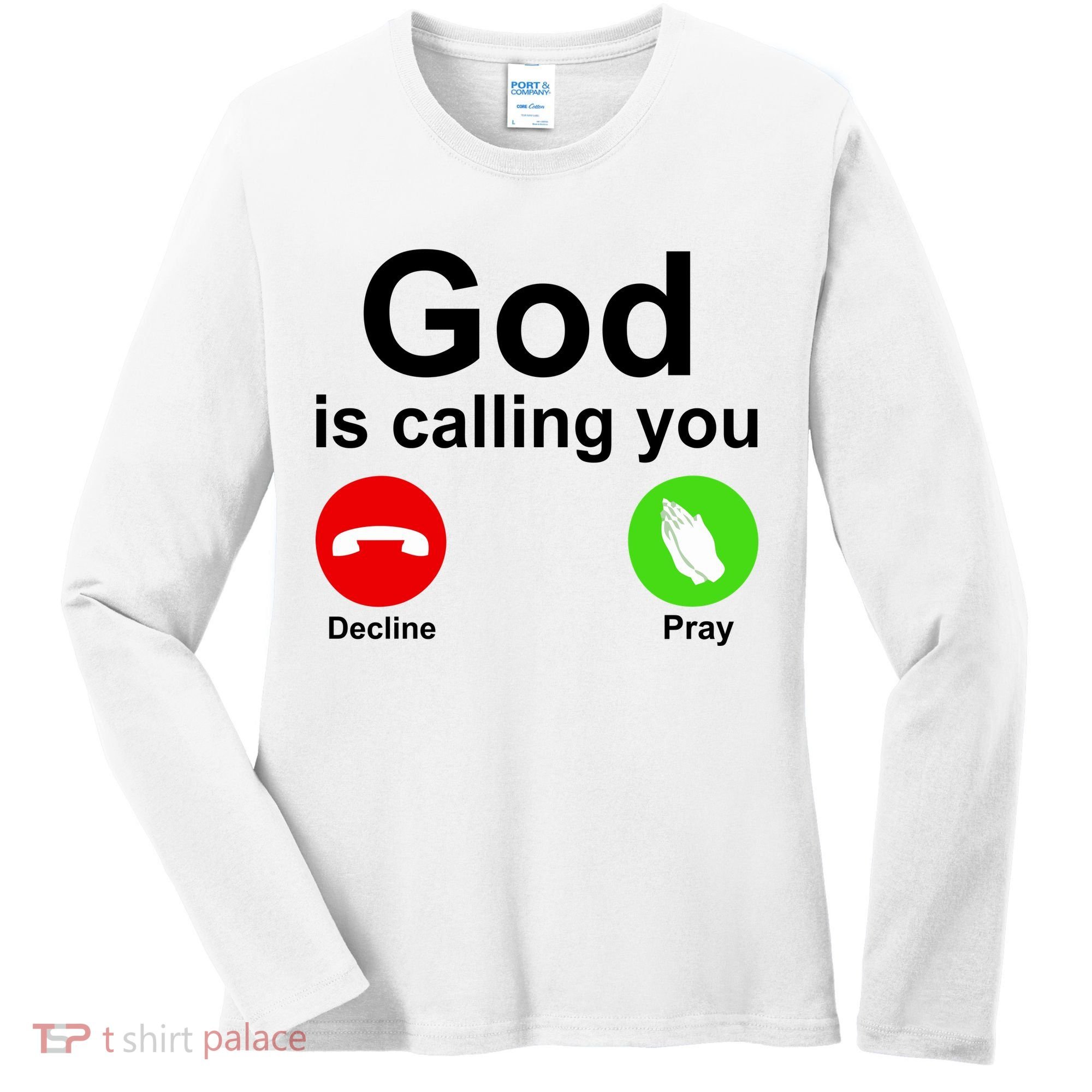 God Is Calling Decline or Pray Women's Long Sleeve Shirt