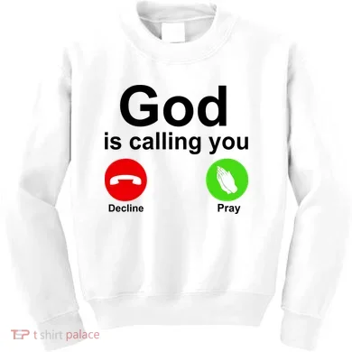 God Is Calling Decline or Pray Kids Sweatshirt