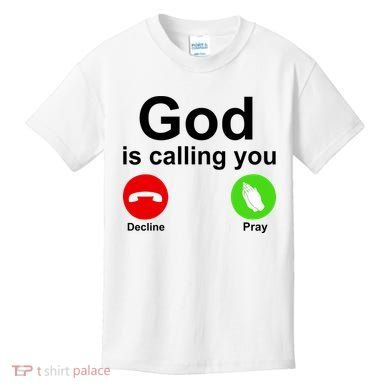 God Is Calling Decline or Pray Kids T-Shirt