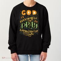 God is Everywhere So Pray Anywhere Women's Sweatshirt thumb 0