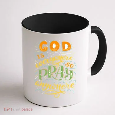 God is Everywhere So Pray Anywhere Coffee Mug back