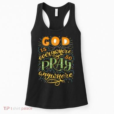 God is Everywhere So Pray Anywhere Women's Tank Top