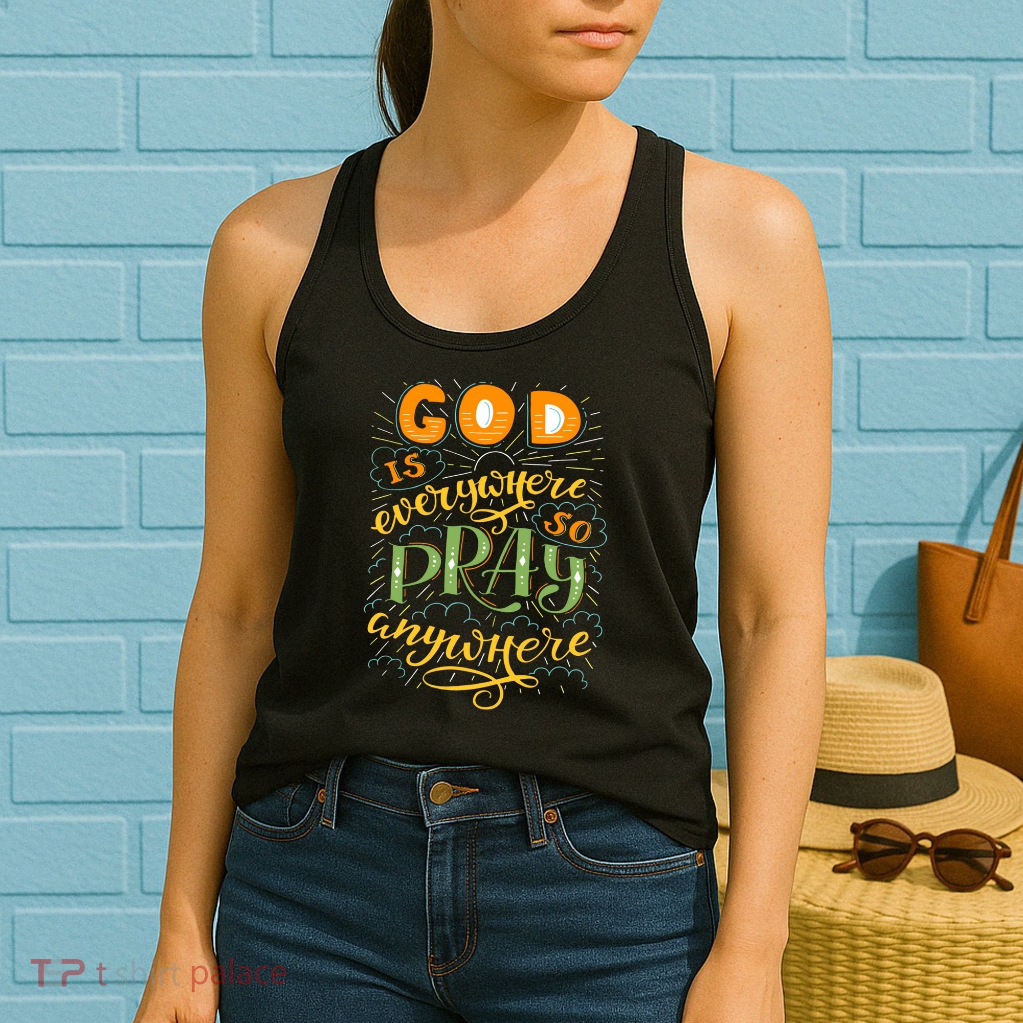 God is Everywhere So Pray Anywhere Women's Tank Top