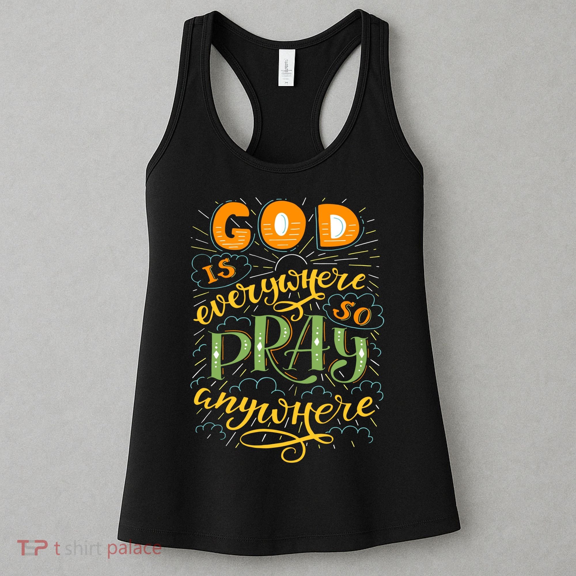 God is Everywhere So Pray Anywhere Women's Tank Top