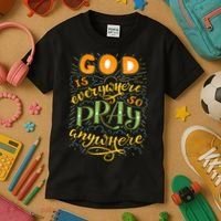 God is Everywhere So Pray Anywhere Kids T-Shirt thumb 3