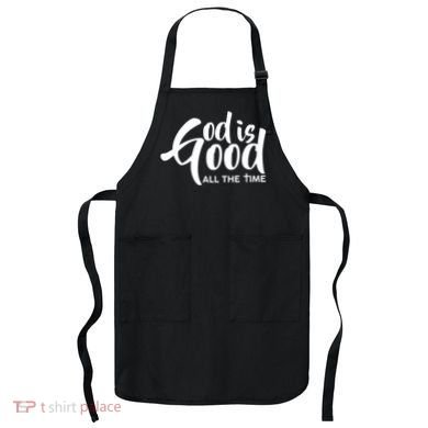 God is Good All the Time Apron