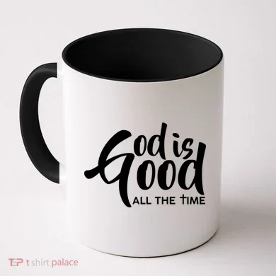 God is Good All the Time Coffee Mug
