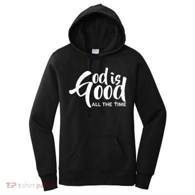 God is Good All the Time Women's Hoodie