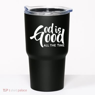 God is Good All the Time Tumbler
