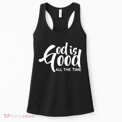 God is Good All the Time Women's Tank Top