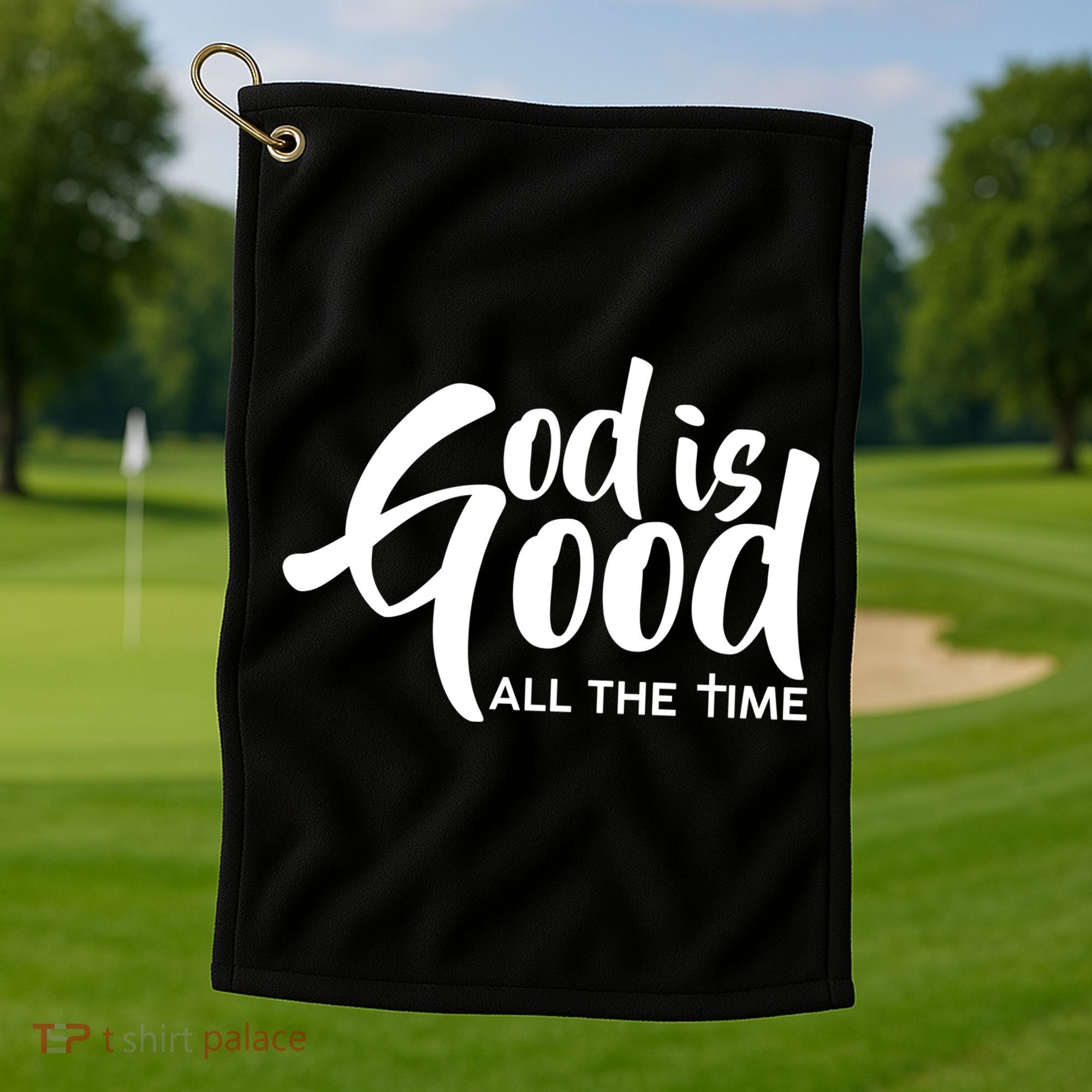 God is Good All the Time Golf Towel