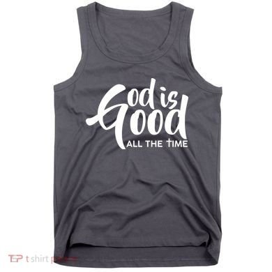 God is Good All the Time Tank Top