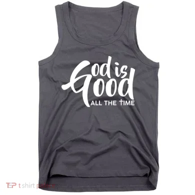 God is Good All the Time Tank Top