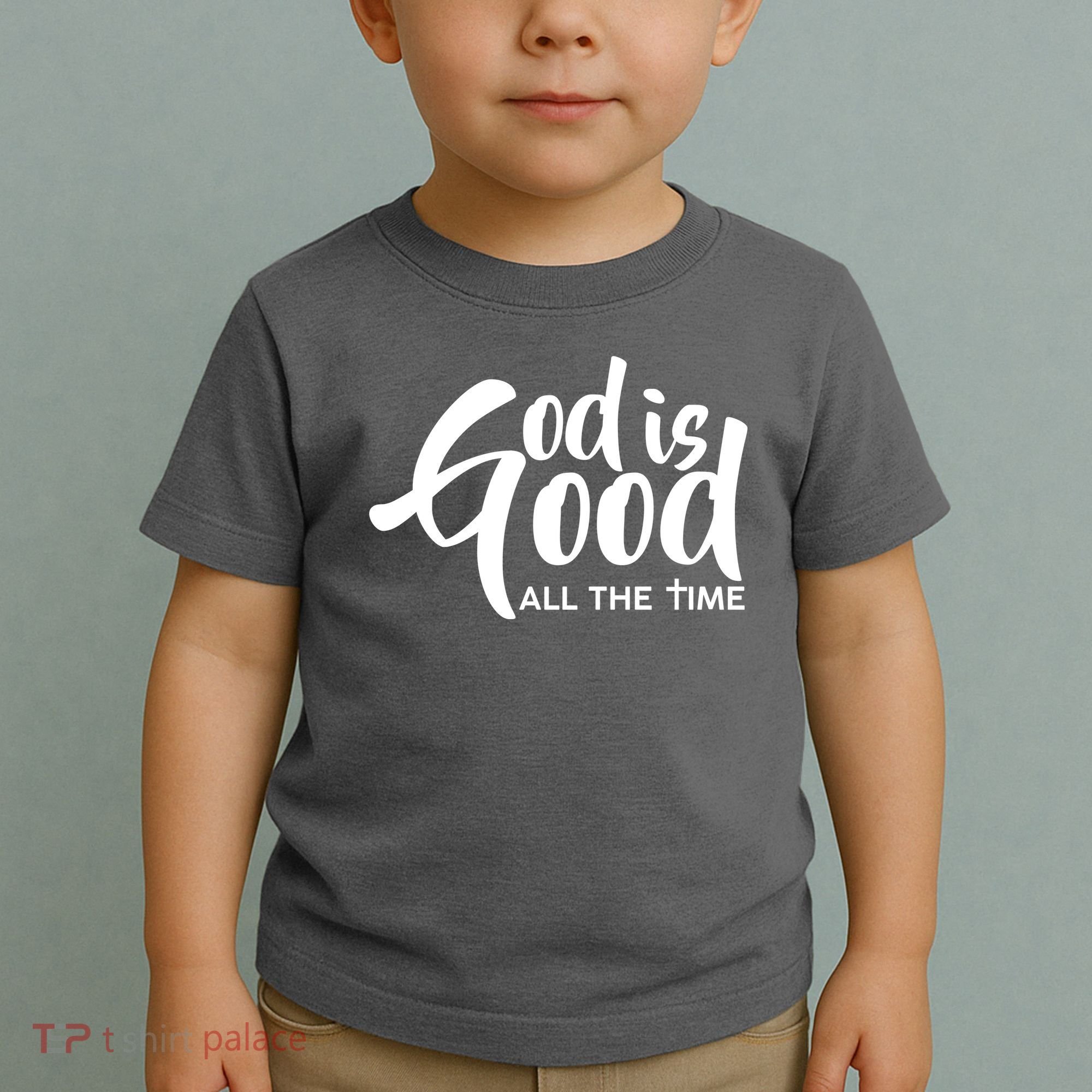 God is Good All the Time Toddler T-Shirt