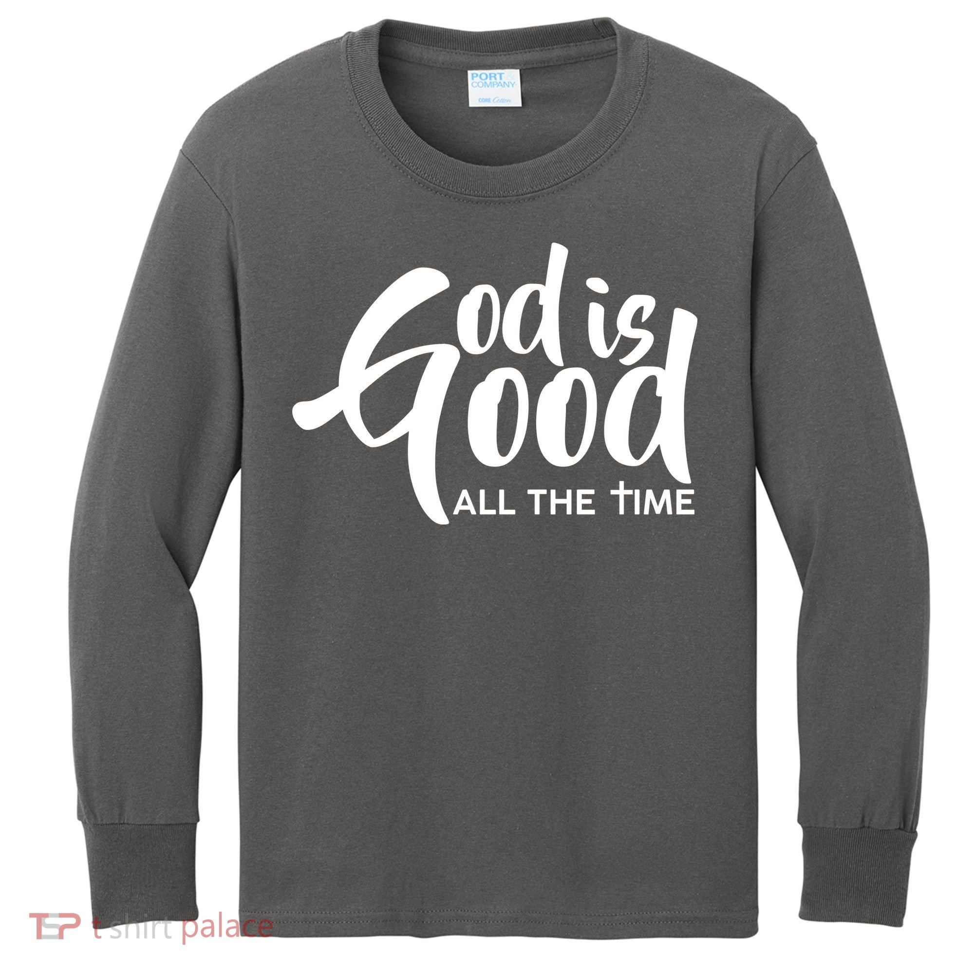 God is Good All the Time Kids Long Sleeve Shirt