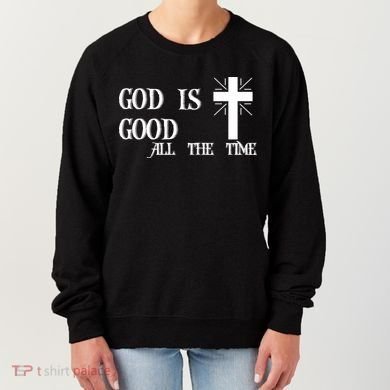 God Is Good All The Time With Cross Women's Sweatshirt