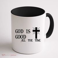 God Is Good All The Time With Cross Coffee Mug thumb 1