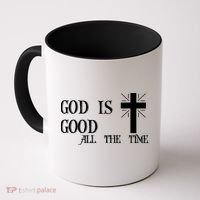 God Is Good All The Time With Cross Coffee Mug thumb 0