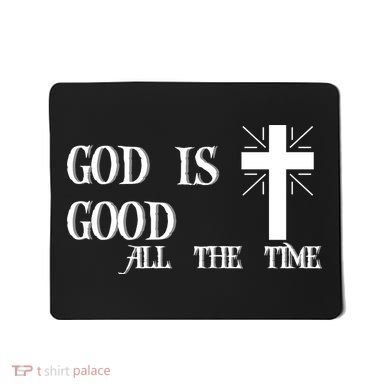God Is Good All The Time With Cross Mousepad