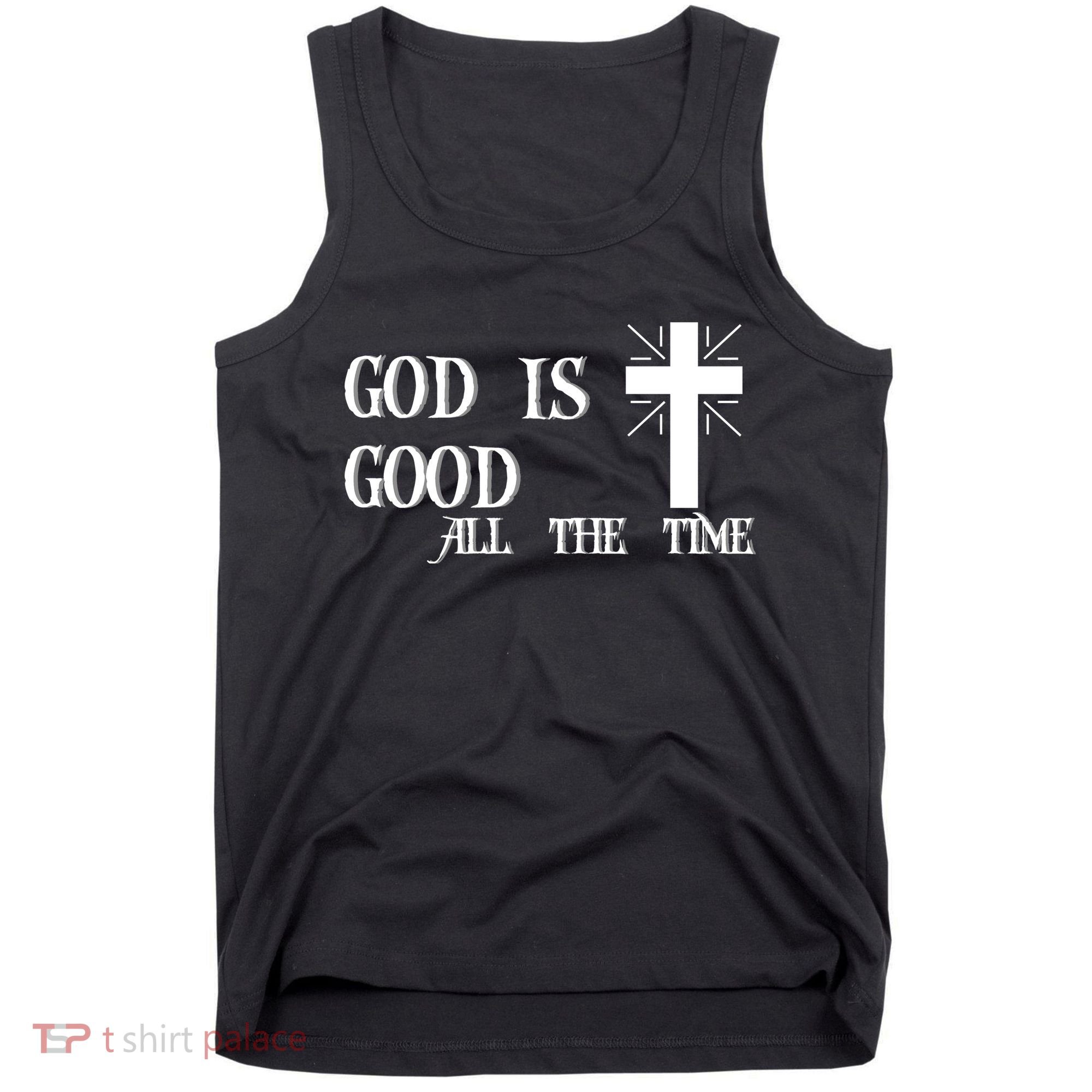God Is Good All The Time With Cross Tank Top