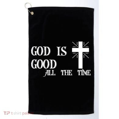 God Is Good All The Time With Cross Golf Towel