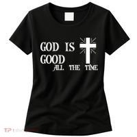 God Is Good All The Time With Cross Women's T-Shirt thumb 0