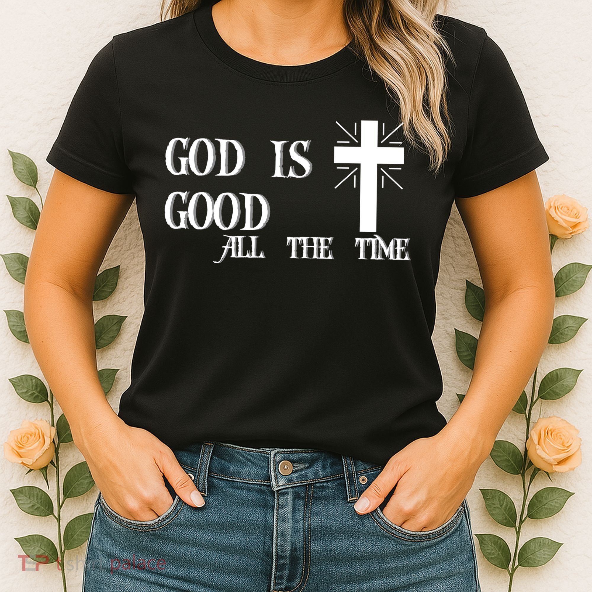 God Is Good All The Time With Cross Women's T-Shirt