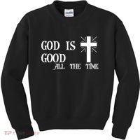 God Is Good All The Time With Cross Kids Sweatshirt thumb 0