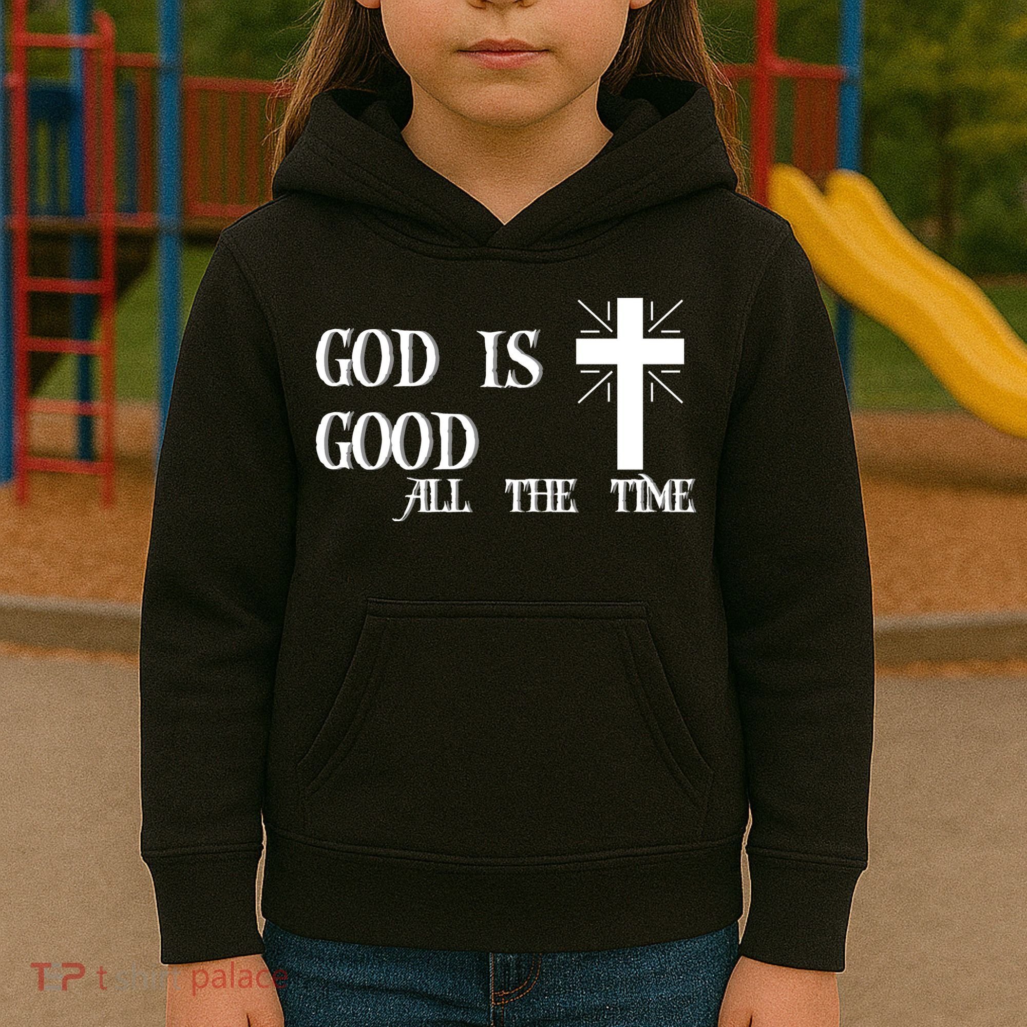 God Is Good All The Time With Cross Kids Hoodie