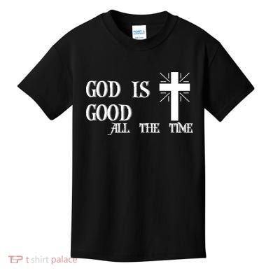 God Is Good All The Time With Cross Kids T-Shirt