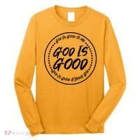 God is Good To Me  Good At Being God Long Sleeve Shirt thumb 0