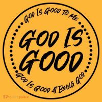 God is Good To Me  Good At Being God T-Shirt thumb 7