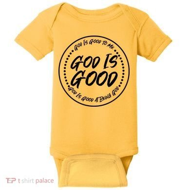 God is Good To Me  Good At Being God Baby Bodysuit