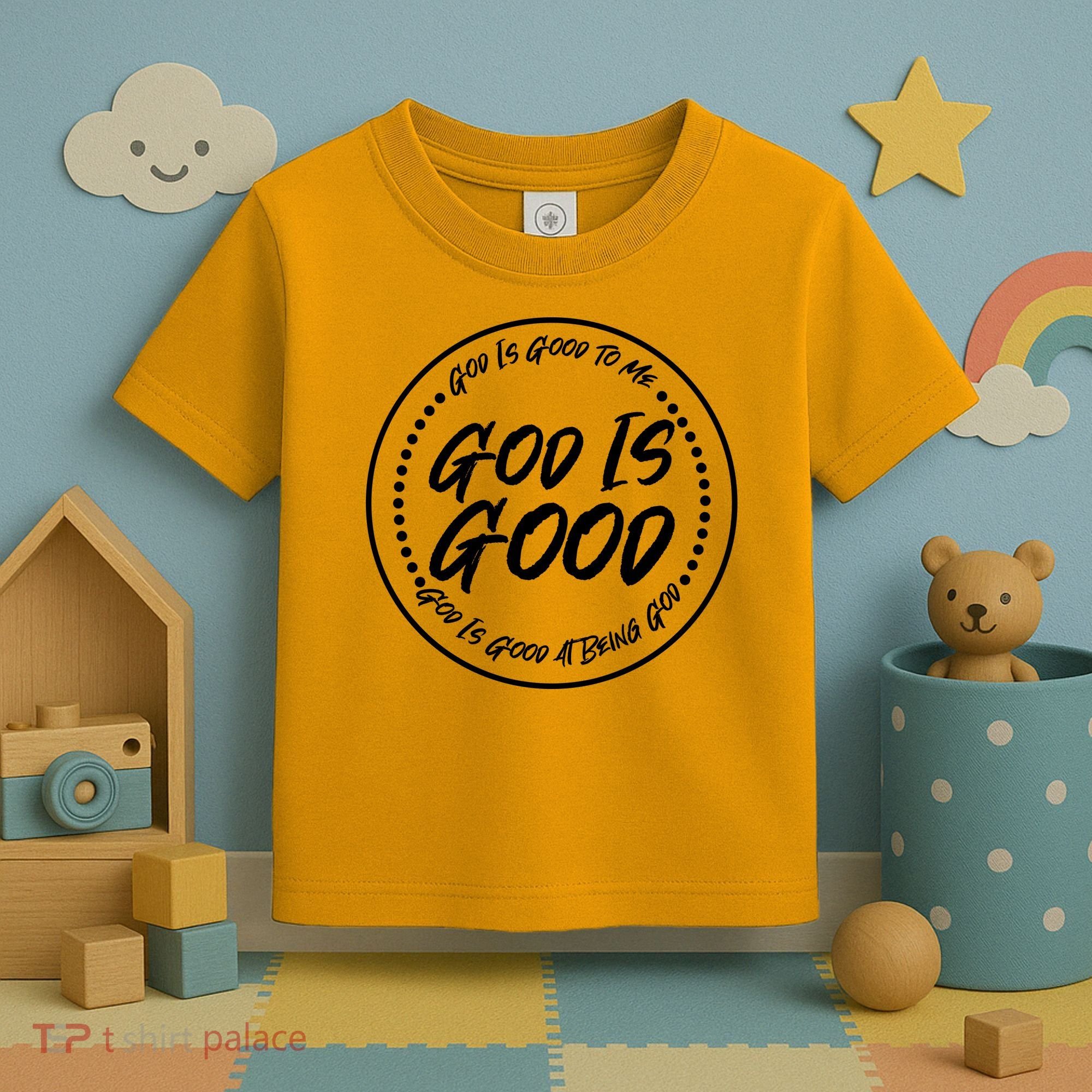 God is Good To Me  Good At Being God Toddler T-Shirt