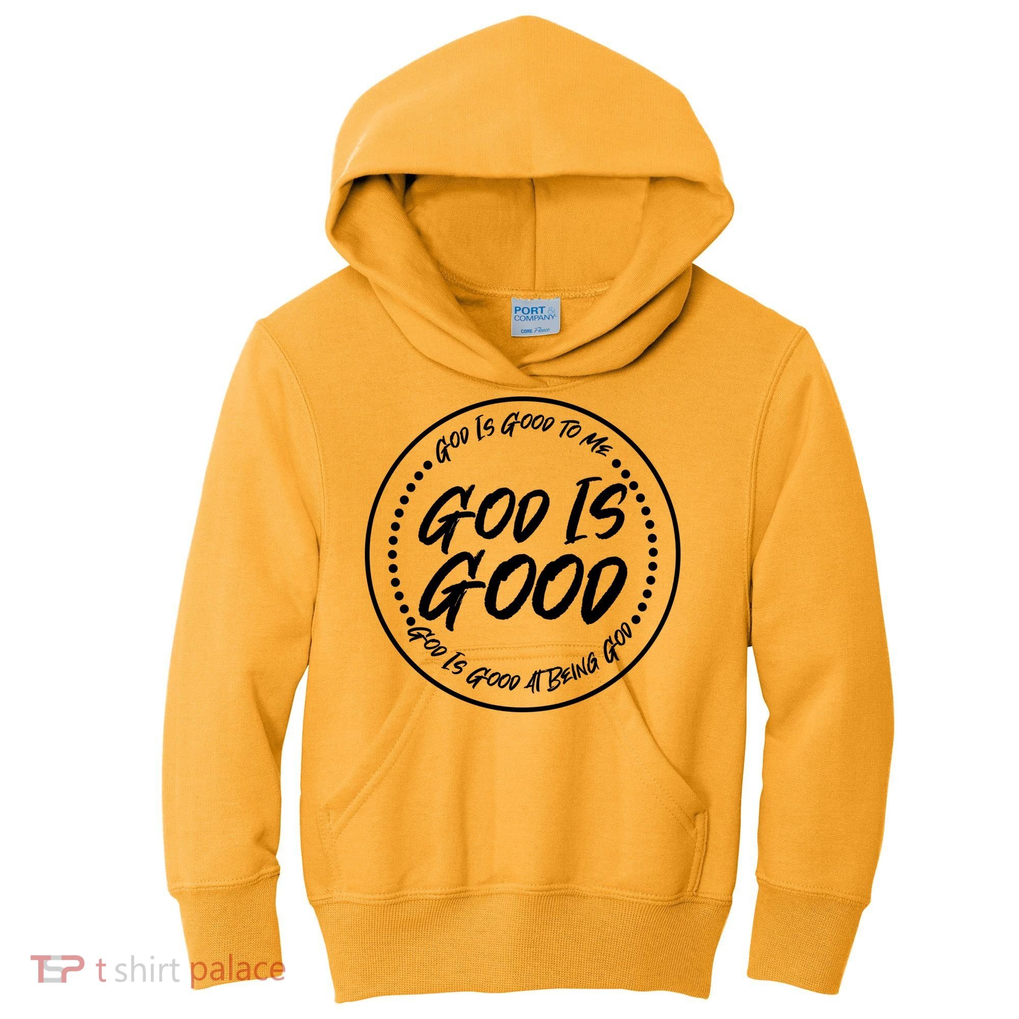 God is Good To Me  Good At Being God Kids Hoodie