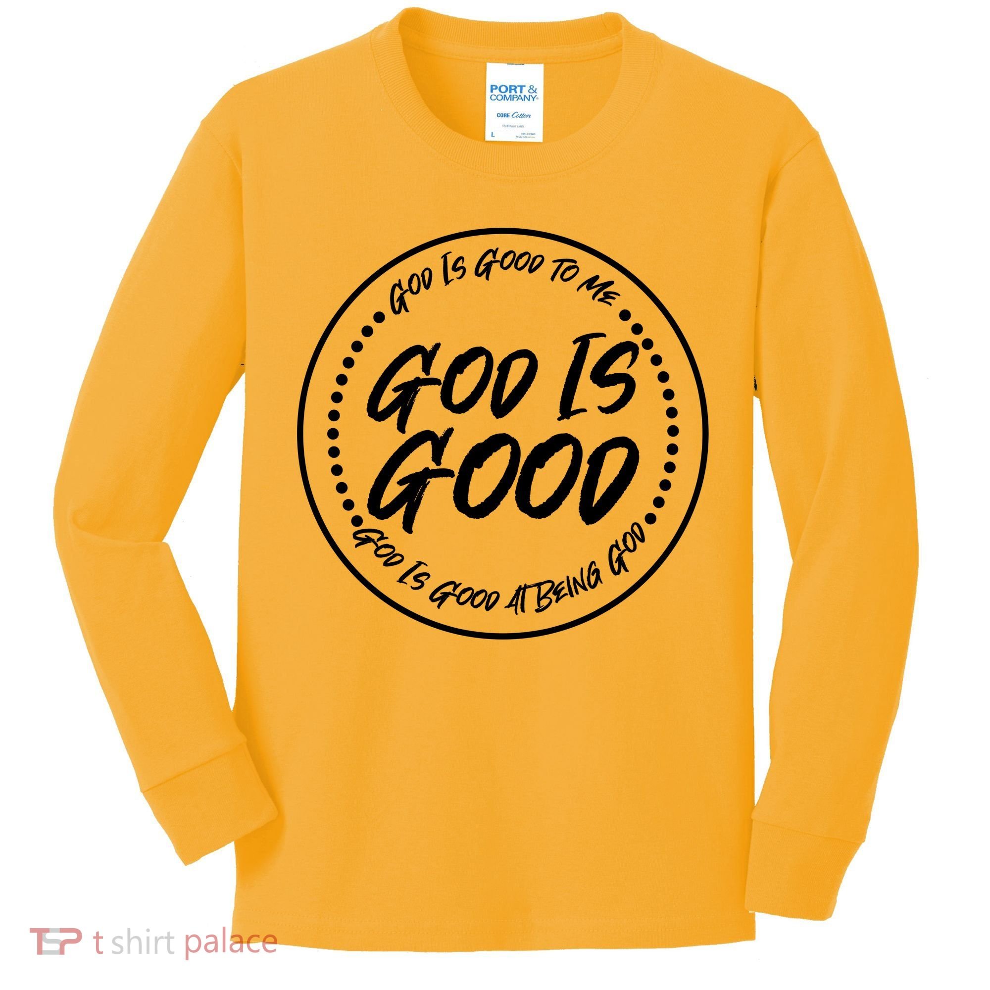 God is Good To Me  Good At Being God Kids Long Sleeve Shirt