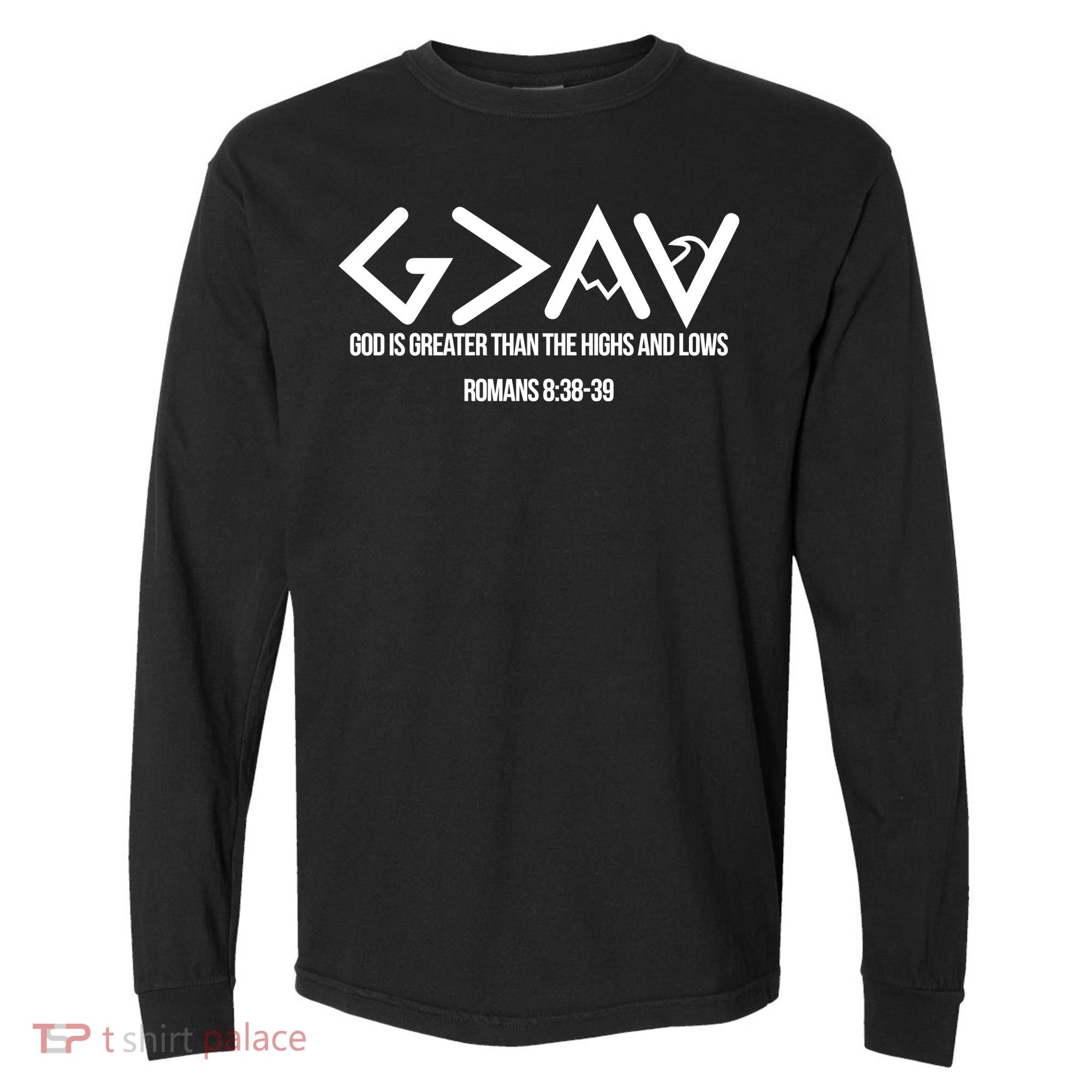 God Is Greater Romans 3:38 Comfort Colors Heavyweight Long Sleeve T-Shirt