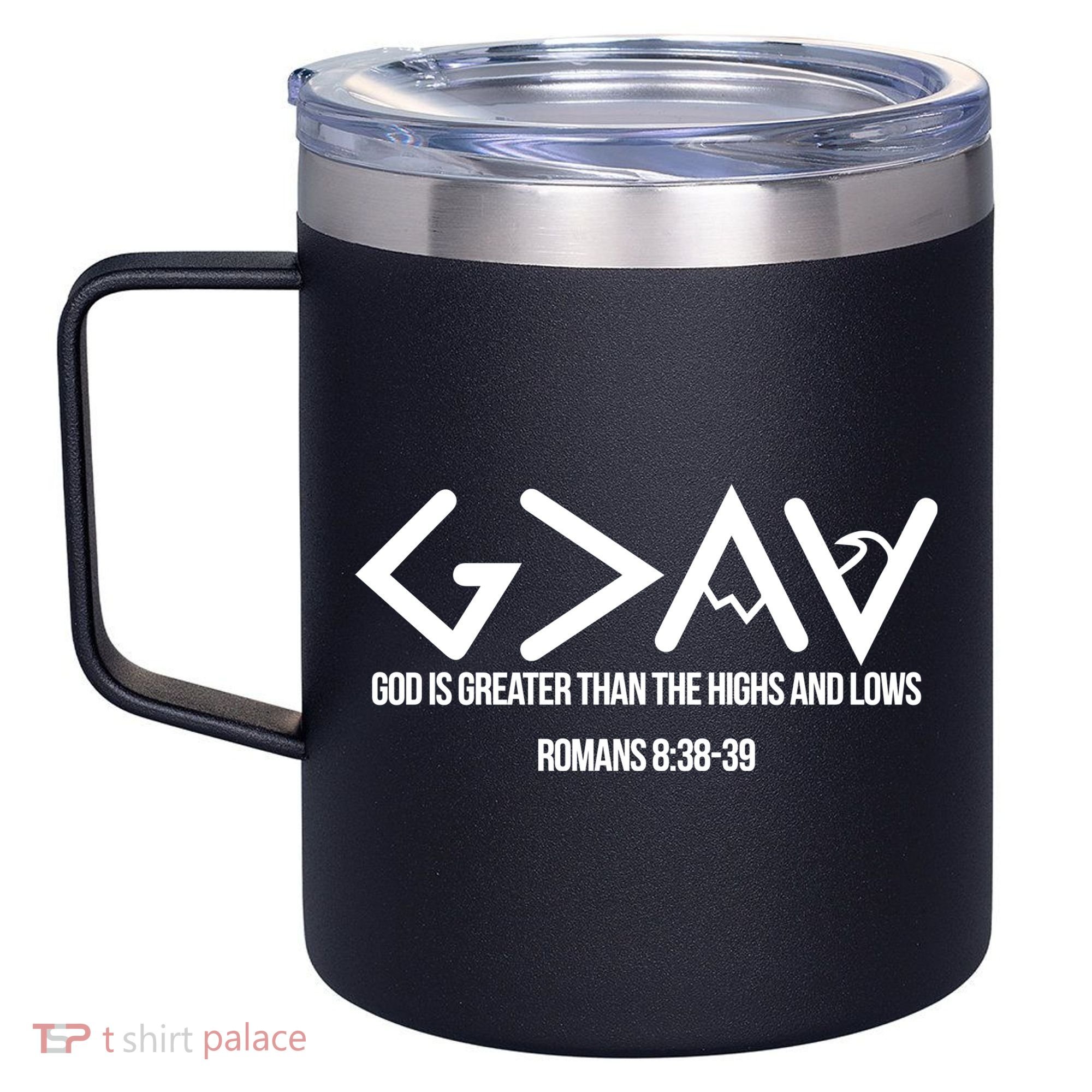 God Is Greater Romans 3:38 12oz Stainless Steel Coffee Mug