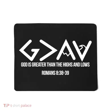 God Is Greater Romans 3:38 Mousepad