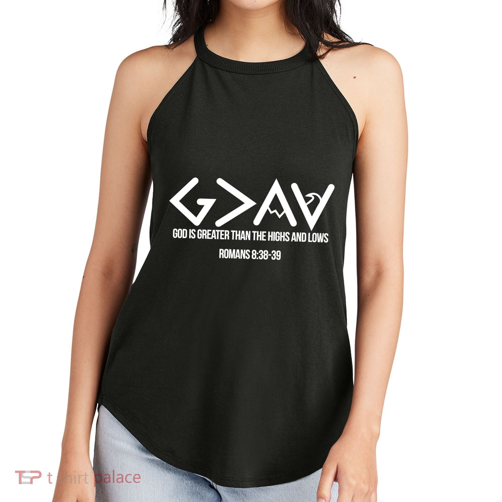 God Is Greater Romans 3:38 Women's Perfect Tri Rocker Tank