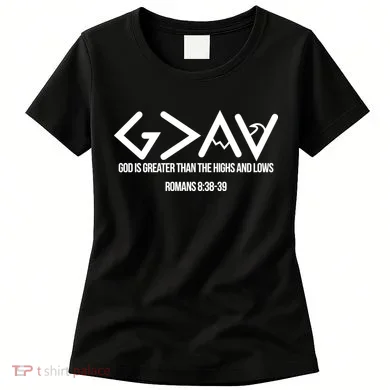 God Is Greater Romans 3:38 Women's T-Shirt