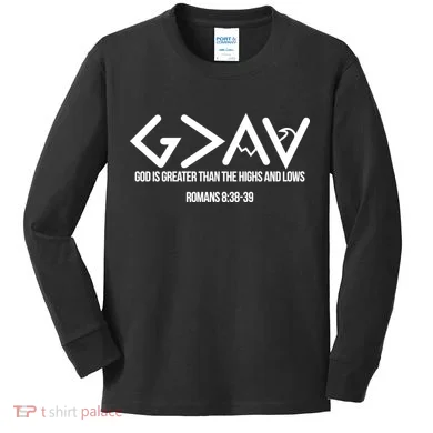 God Is Greater Romans 3:38 Kids Long Sleeve Shirt