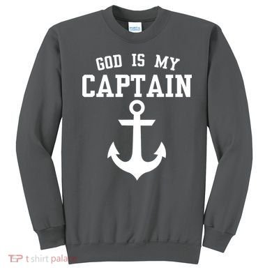 God Is My Captain Sweatshirt
