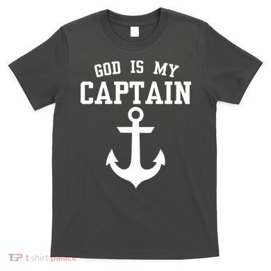 God Is My Captain T-Shirt