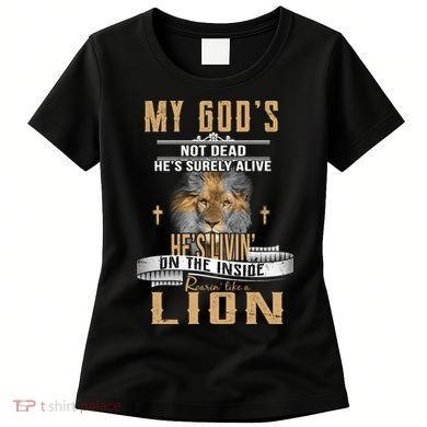 God Living On The Inside Roaring Like A Lion Women's T-Shirt